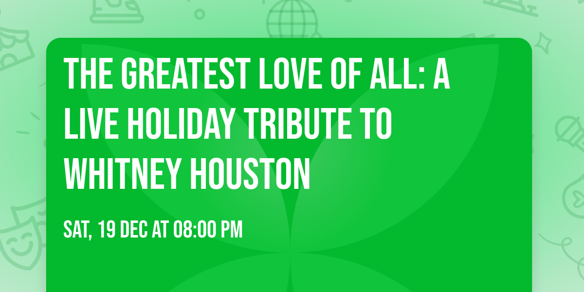 The Greatest Love of All: A Live Holiday Tribute to Whitney Houston