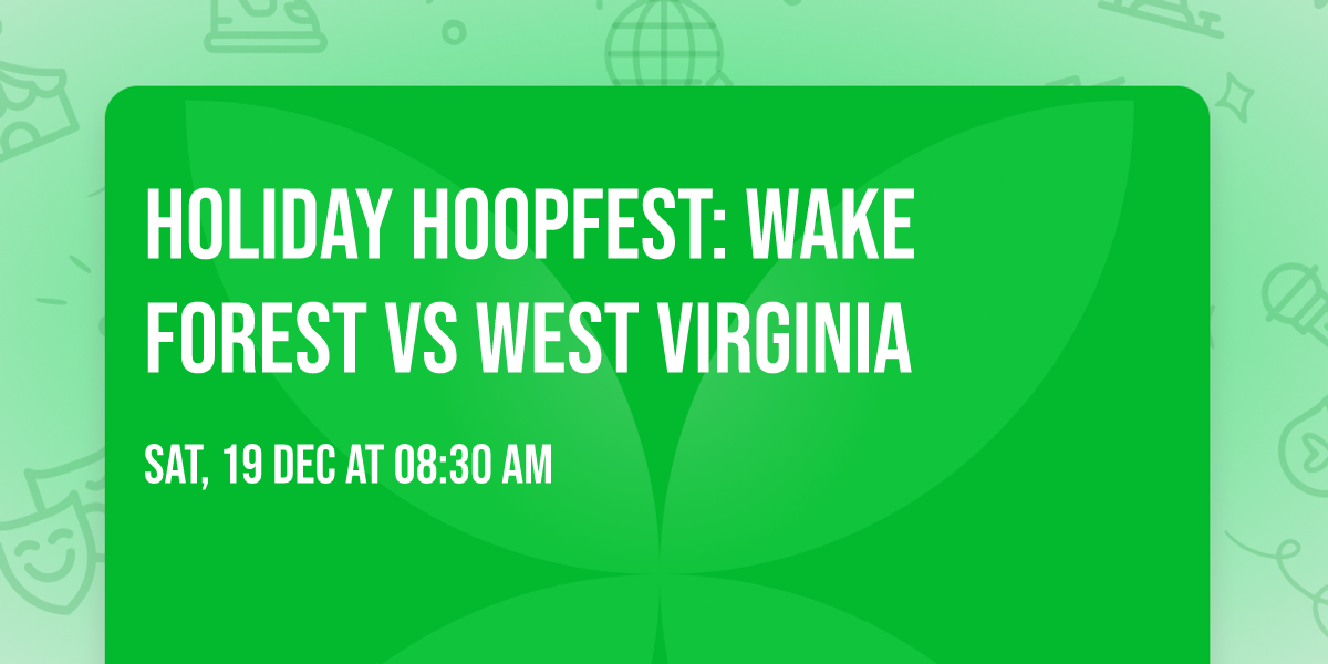 Holiday Hoopfest: Wake Forest vs West Virginia