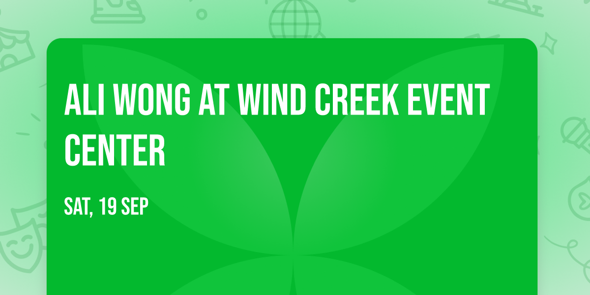 Ali Wong at Wind Creek Event Center