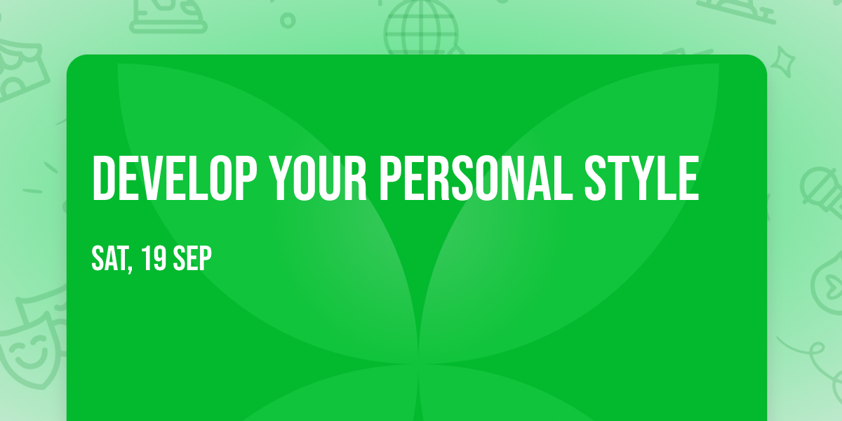 Develop your Personal Style