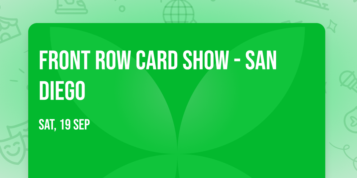 Front Row Card Show - San Diego