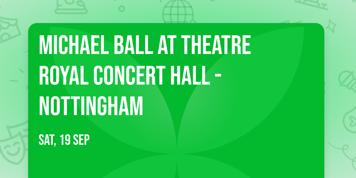 Michael Ball at Theatre Royal Concert Hall - Nottingham