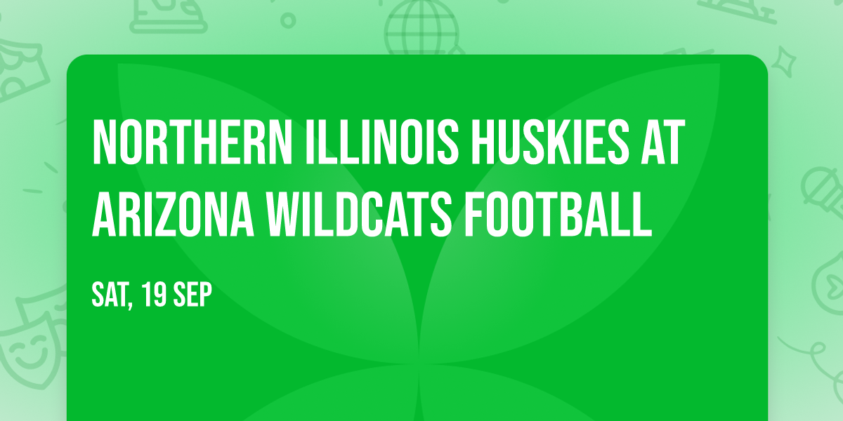 Northern Illinois Huskies at Arizona Wildcats Football