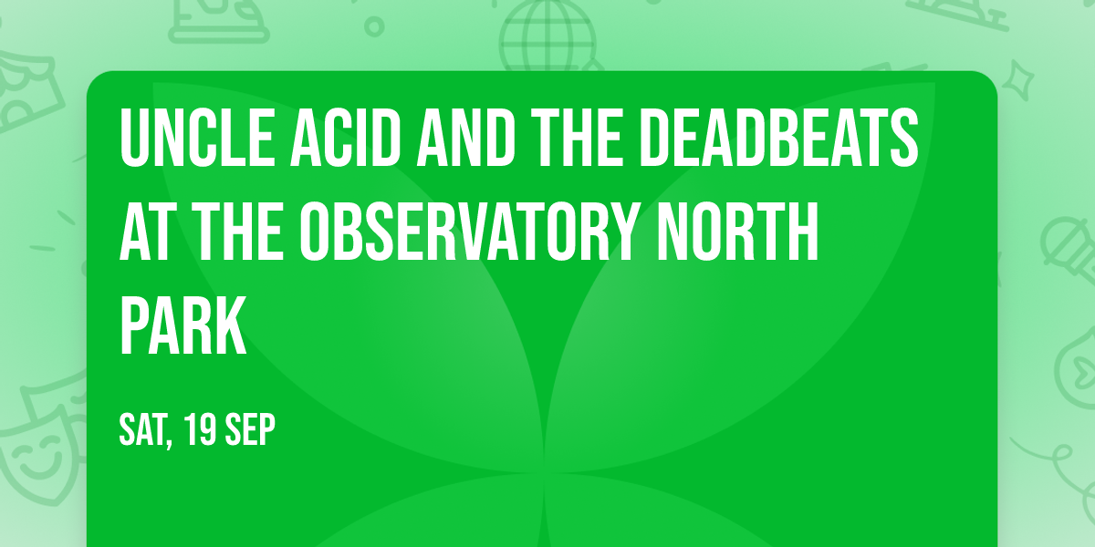 Uncle Acid and The Deadbeats at The Observatory North Park