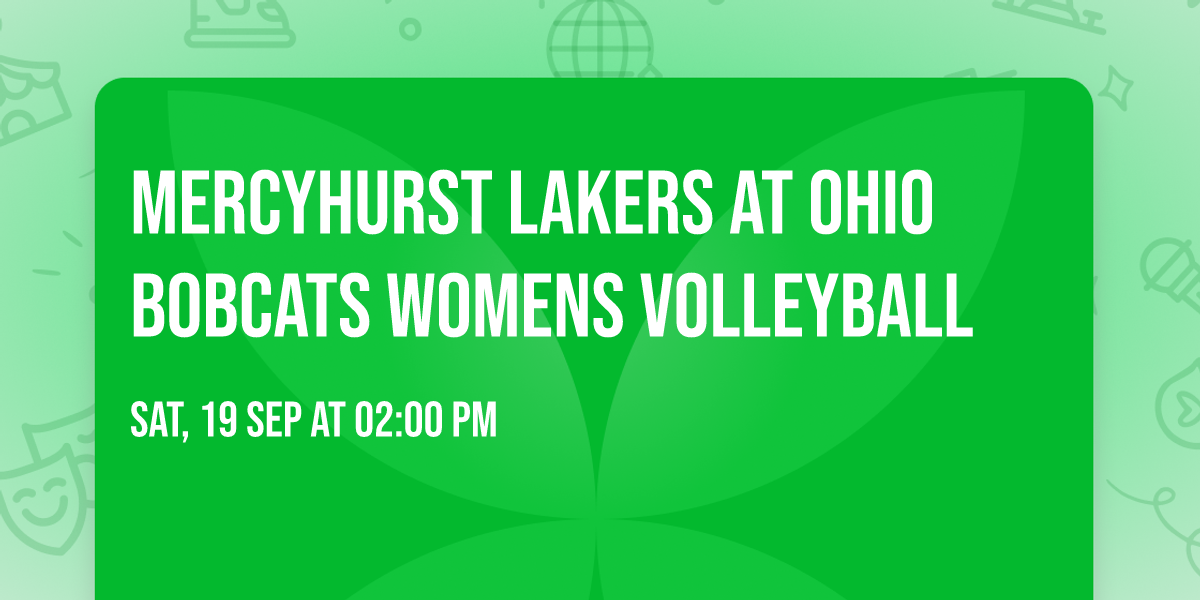 Mercyhurst Lakers at Ohio Bobcats Womens Volleyball