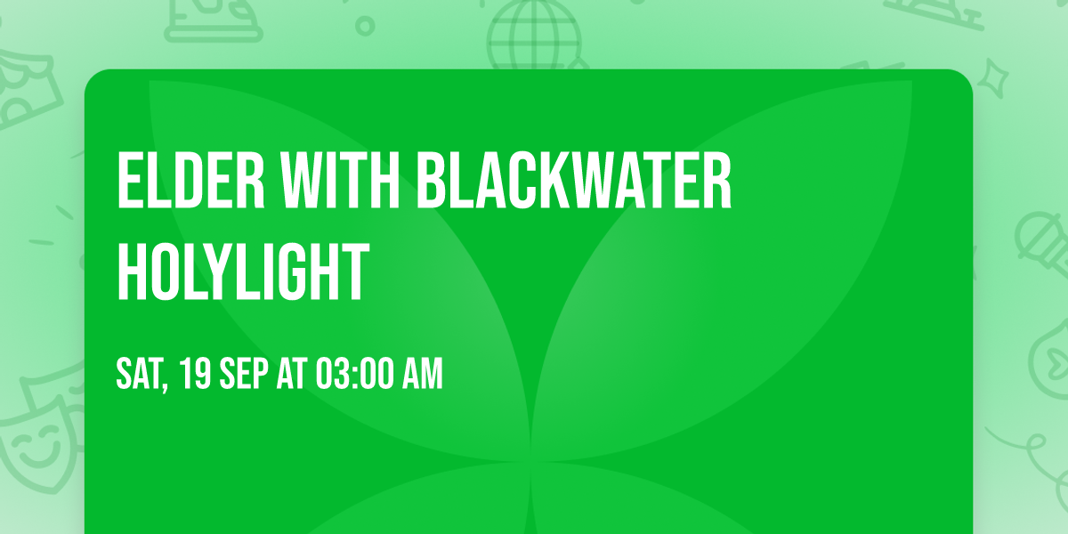 Elder with Blackwater Holylight