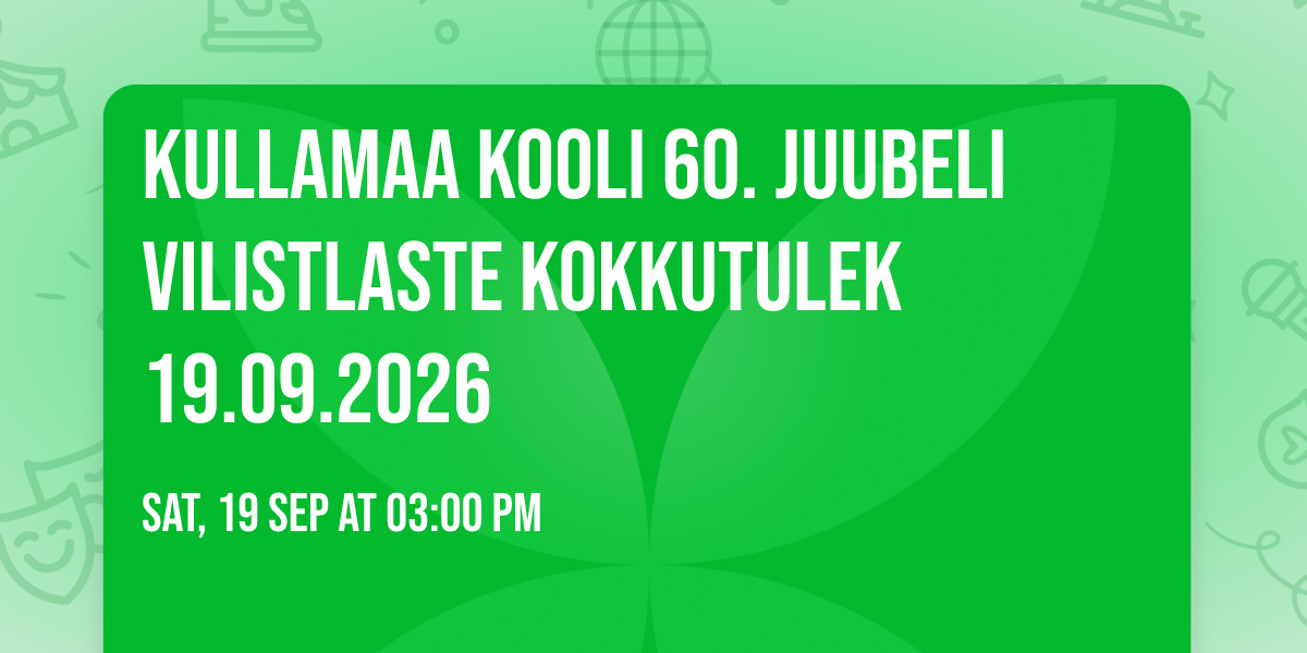 Kullamaa kooli 60. juubeli vilistlaste kokkutulek 19.09.2026