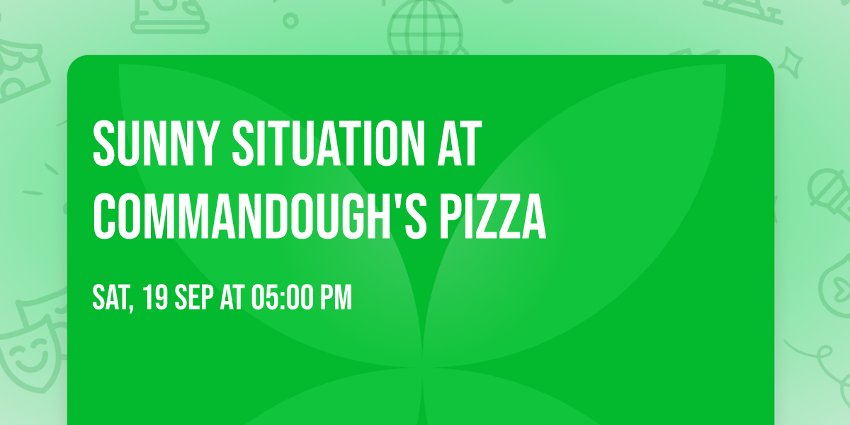 Sunny Situation at Commandough's Pizza 