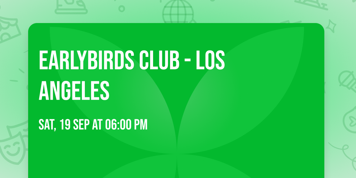 Earlybirds Club - Los Angeles