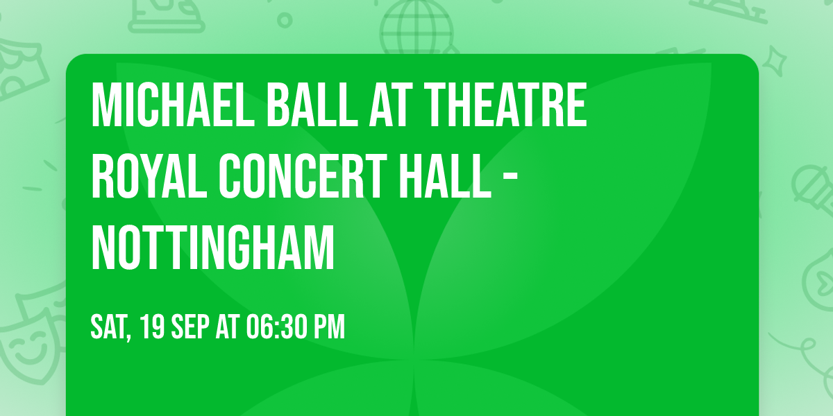 Michael Ball at Theatre Royal Concert Hall - Nottingham