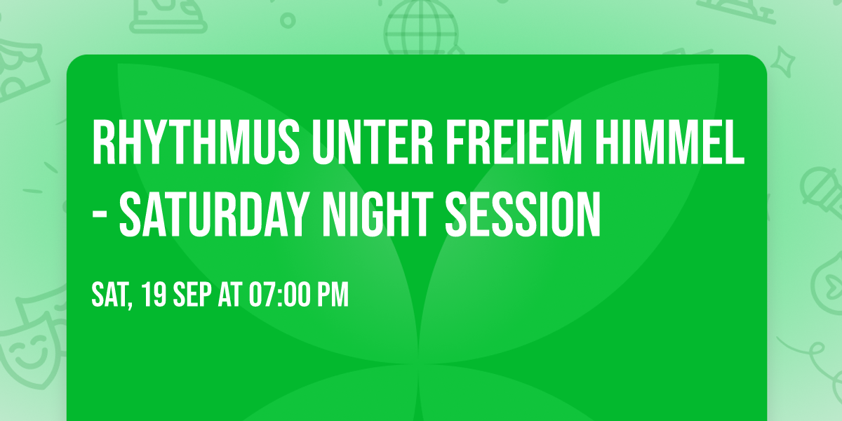 Rhythmus unter freiem Himmel - Saturday Night Session