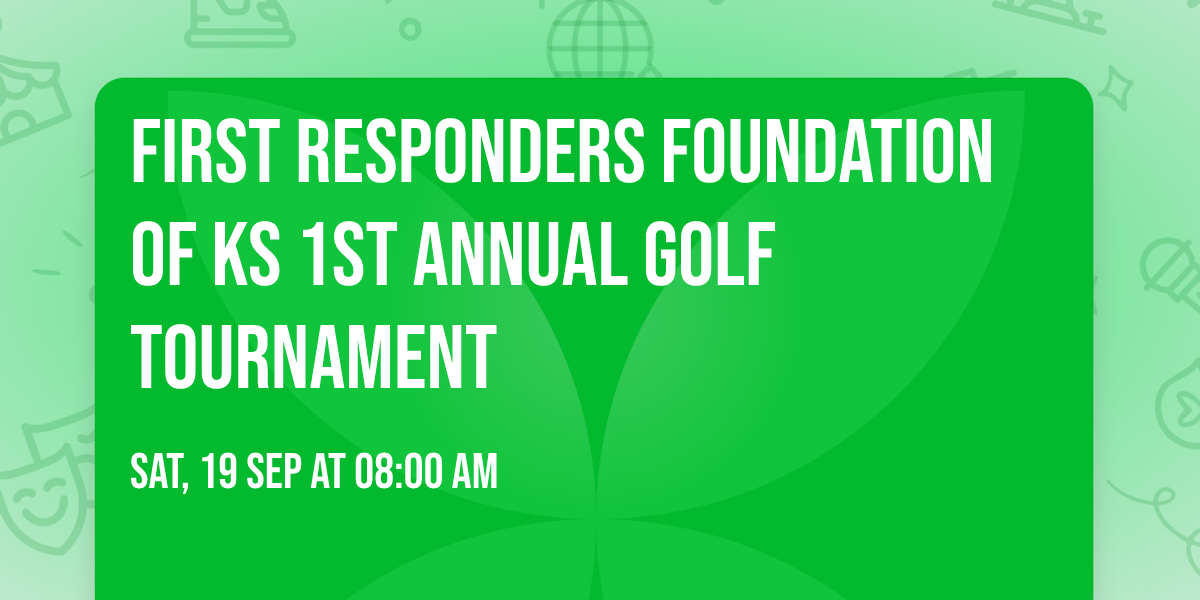 First Responders Foundation of KS 1st Annual Golf Tournament
