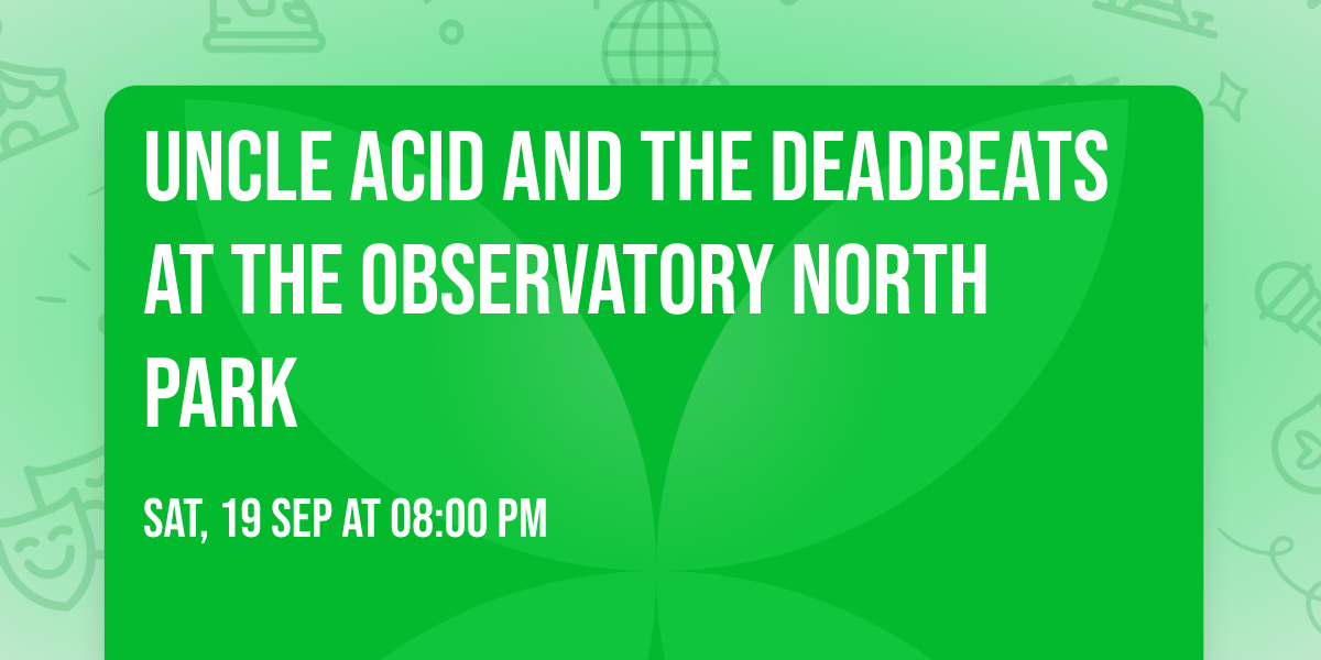 Uncle Acid and The Deadbeats at The Observatory North Park