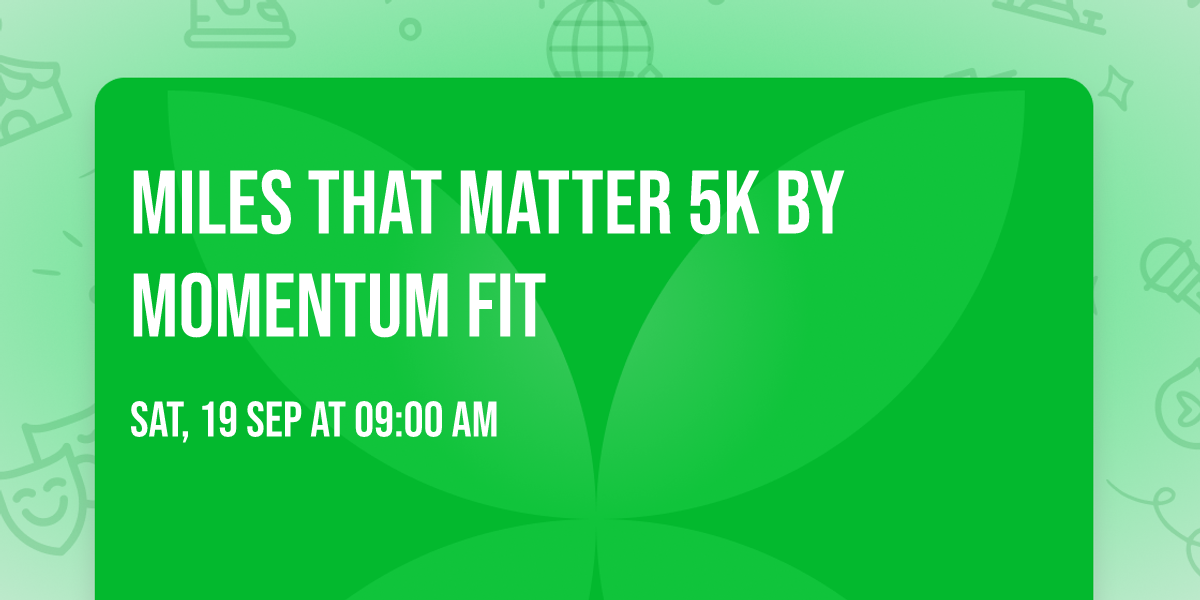 Miles That Matter 5K by Momentum Fit 