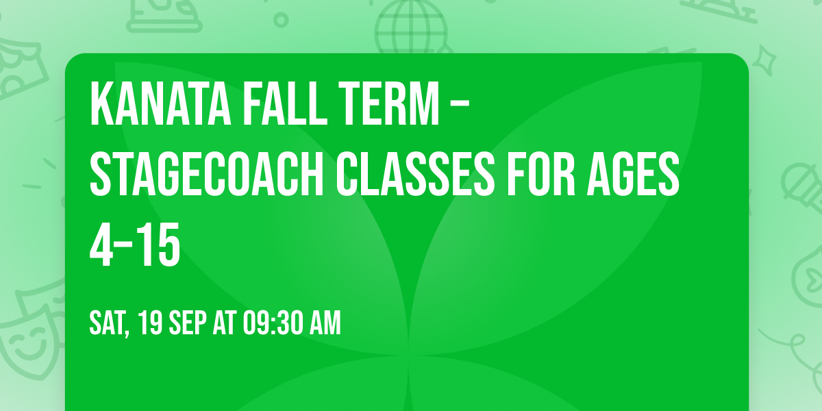 Kanata Fall Term \u2013 Stagecoach Classes for Ages 4\u201315