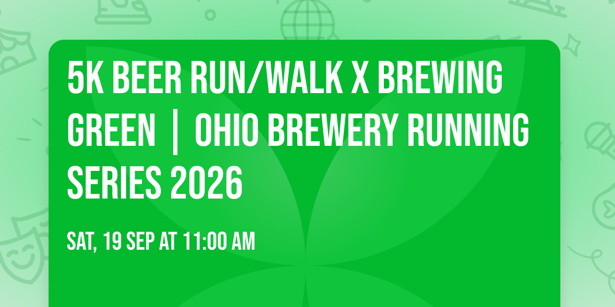 5K Beer Run\/Walk x Brewing Green | Ohio Brewery Running Series 2026
