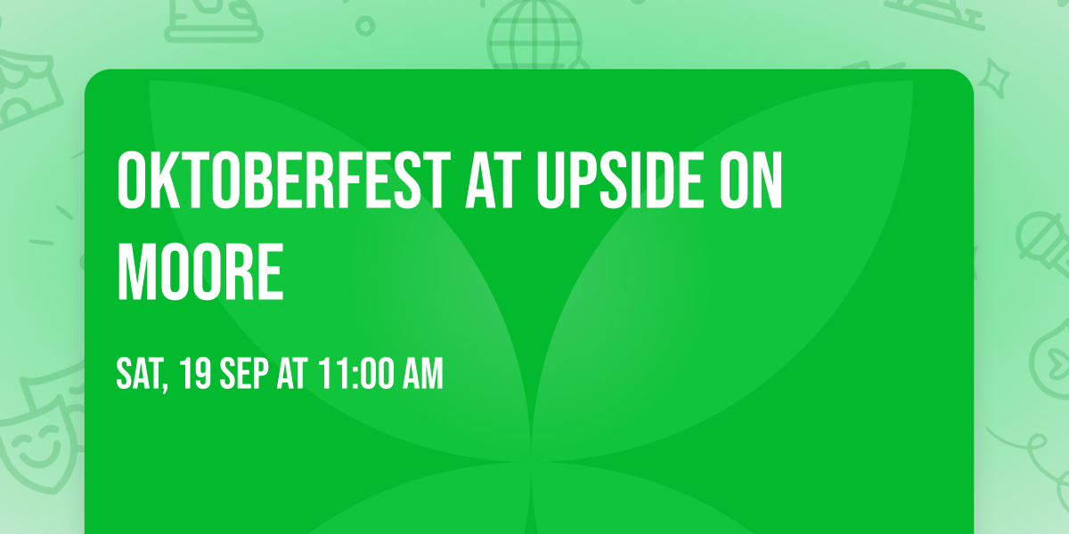 Oktoberfest at UPSIDE on Moore