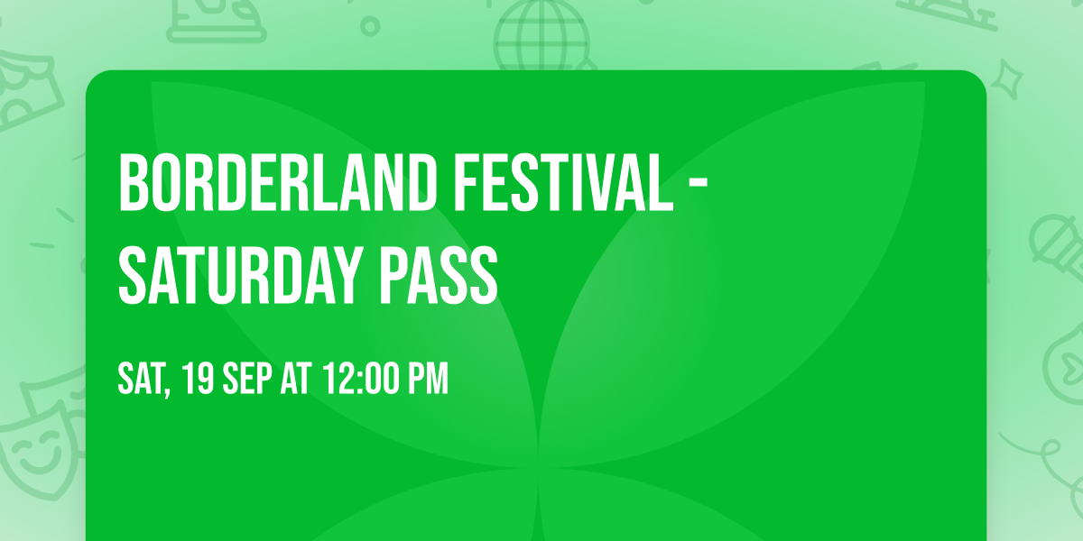 Borderland Festival - Saturday Pass