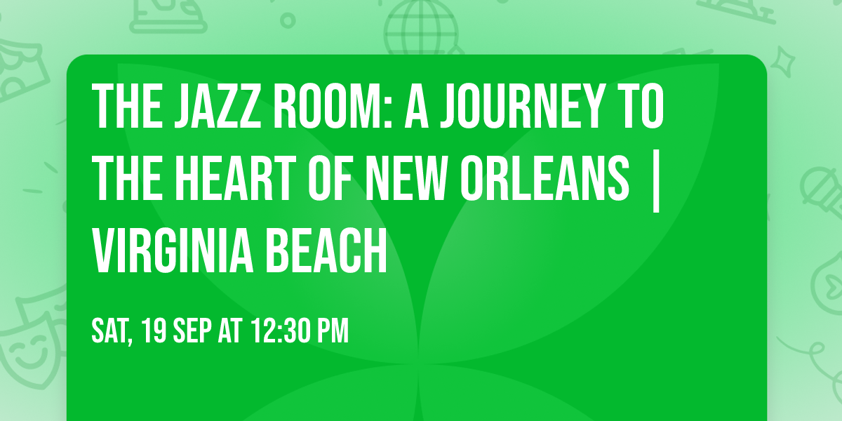 The Jazz Room: A Journey to the Heart of New Orleans | Virginia Beach