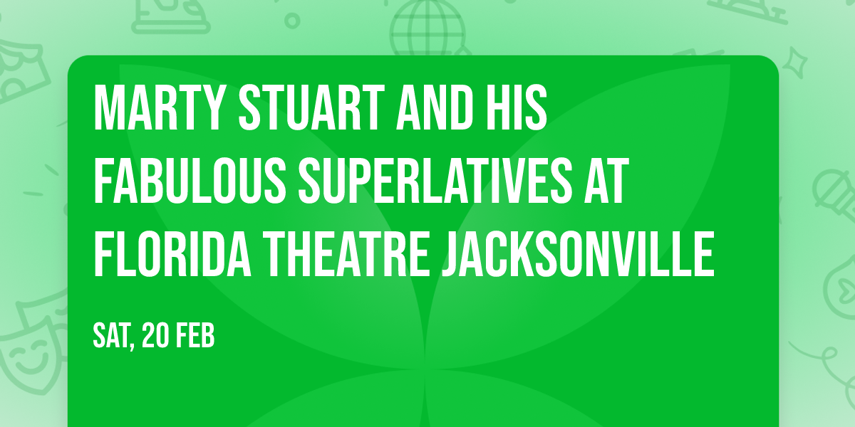 Marty Stuart and His Fabulous Superlatives at Florida Theatre Jacksonville