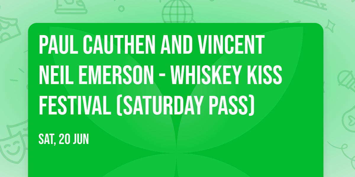Paul Cauthen and Vincent Neil Emerson - Whiskey Kiss Festival (Saturday Pass)