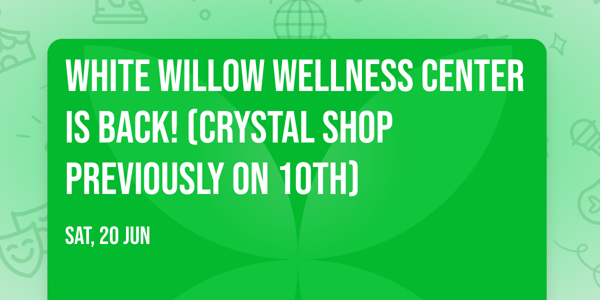 White Willow Wellness center is back! (Crystal shop previously on 10th) 