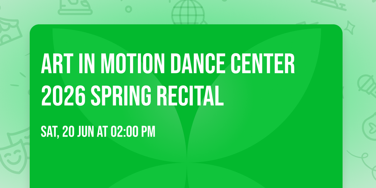 Art In Motion Dance Center 2026 Spring Recital