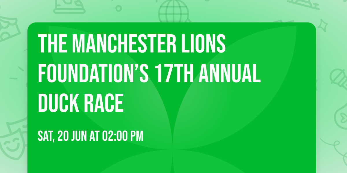 The Manchester Lions Foundation\u2019s 17th Annual Duck Race