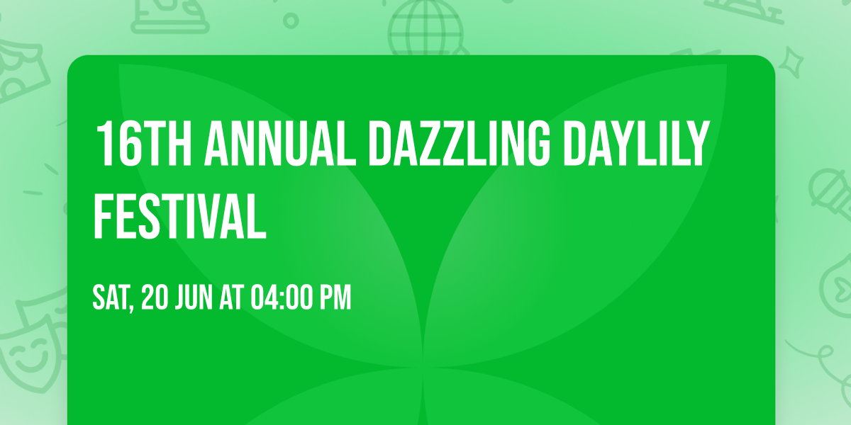 16th Annual Dazzling Daylily Festival 