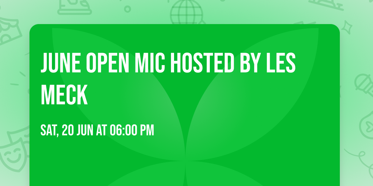 June Open Mic Hosted by Les Meck
