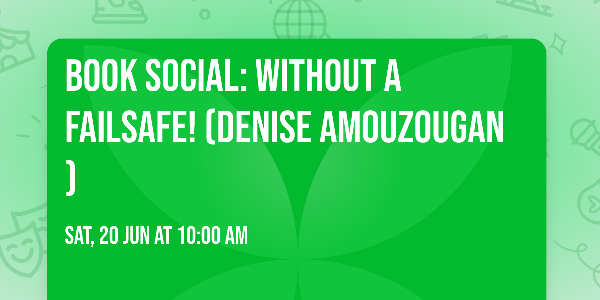 Book Social: Without a Failsafe! (Denise Amouzougan)