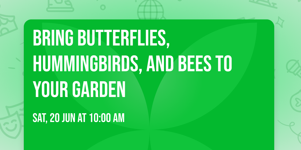 Bring Butterflies, Hummingbirds, and Bees To Your Garden 