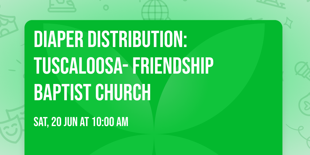 Diaper Distribution: Tuscaloosa- Friendship Baptist Church 