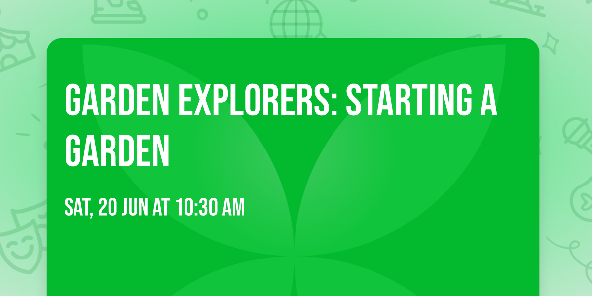 Garden Explorers: Starting a Garden