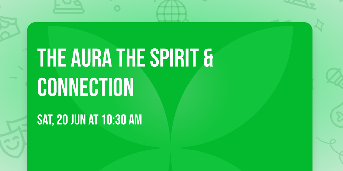 The Aura The Spirit & Connection 