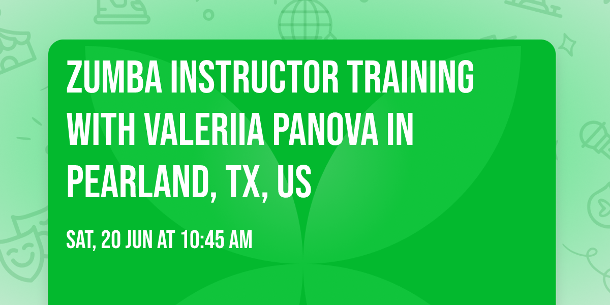 Zumba Instructor Training with Valeriia Panova in Pearland, TX, US