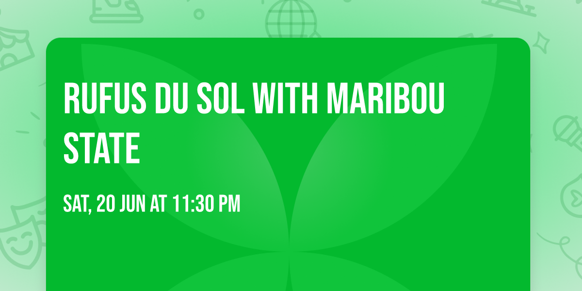 RUFUS DU SOL with Maribou State