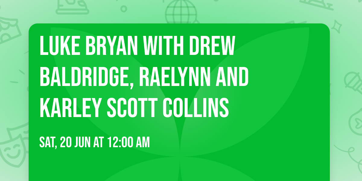 Luke Bryan with Drew Baldridge, Raelynn and Karley Scott Collins