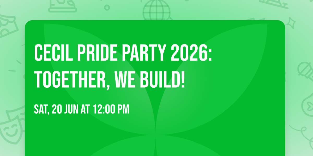 Cecil Pride Party 2026: Together, We Build!
