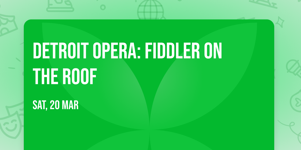 Detroit Opera: Fiddler On The Roof