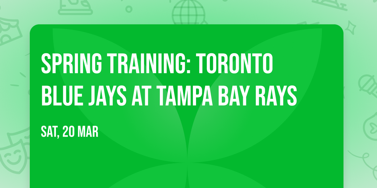 Spring Training: Toronto Blue Jays at Tampa Bay Rays
