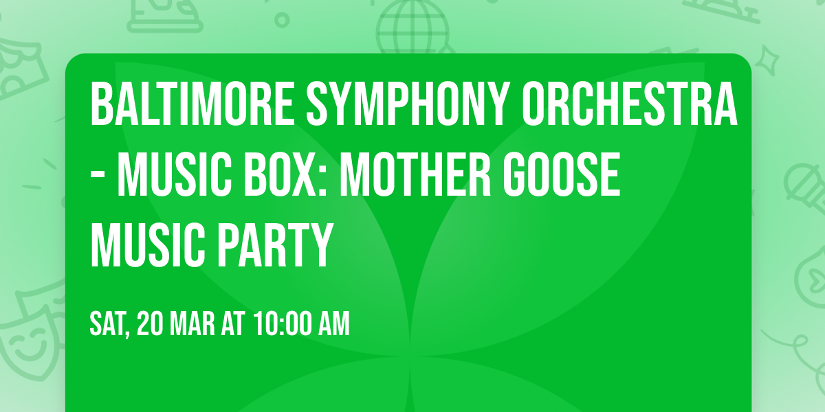 Baltimore Symphony Orchestra - Music Box: Mother Goose Music Party