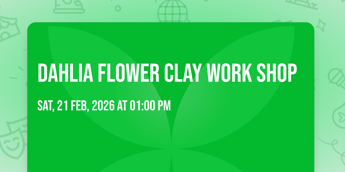 Dahlia flower clay work shop