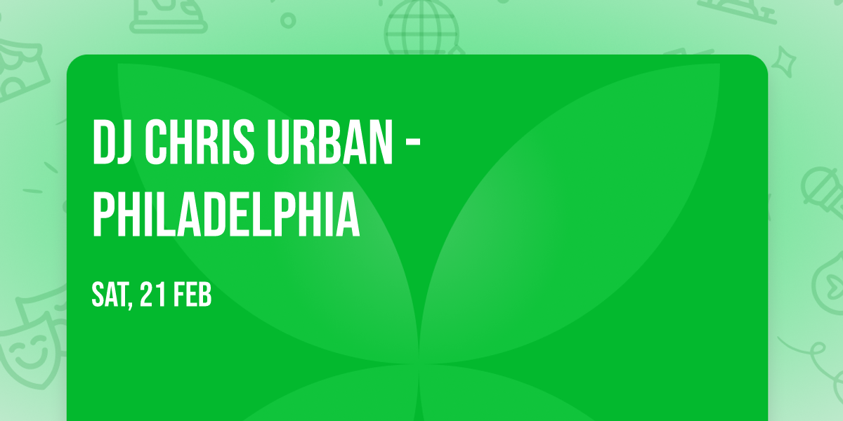 DJ Chris Urban - Philadelphia