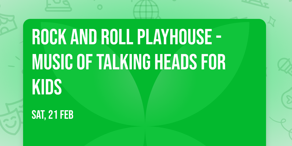 Rock And Roll Playhouse - Music of Talking Heads For Kids