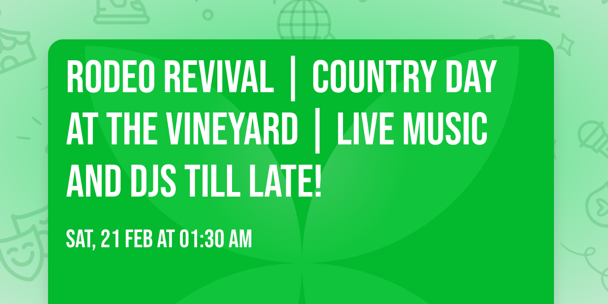 Rodeo Revival | Country Day at The Vineyard | Live music and DJs till late!