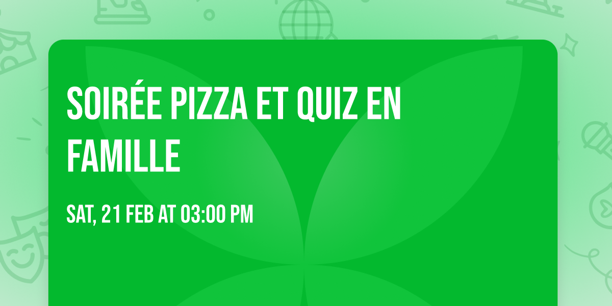 Soir\u00e9e pizza et quiz en famille