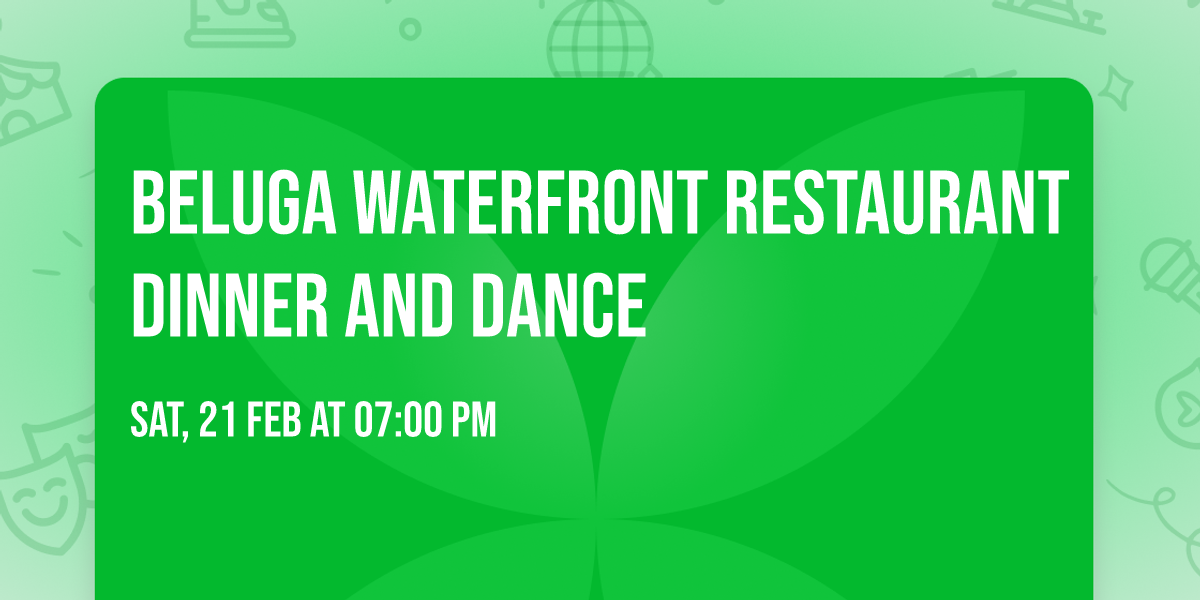 Beluga Waterfront Restaurant Dinner and Dance