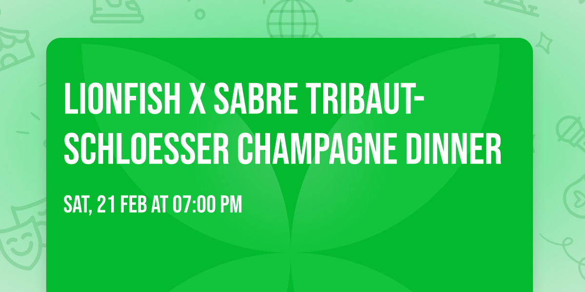 Lionfish X Sabre Tribaut-Schloesser Champagne Dinner
