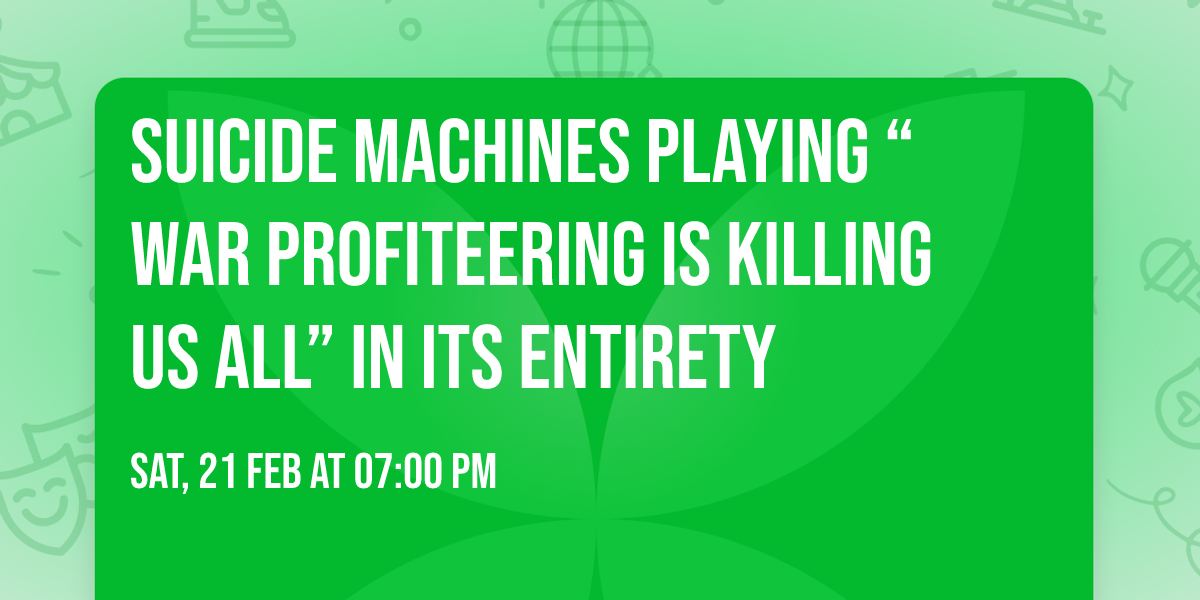Suicide Machines playing \u201cWar Profiteering Is Killing Us All\u201d In its entirety